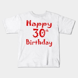 Happy 30th Birthday Thirty years Young Kids T-Shirt